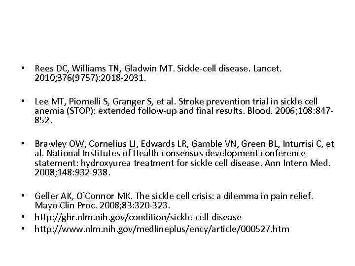  • Rees DC, Williams TN, Gladwin MT. Sickle cell disease. Lancet. 2010; 376(9757):
