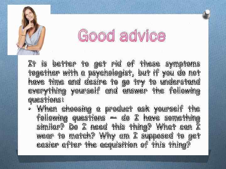 Good advice It is better to get rid of these symptoms together with a