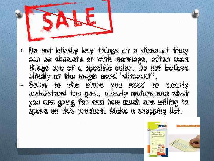  • Do not blindly buy things at a discount they can be obsolete