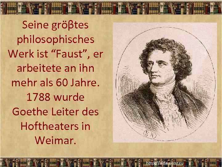 Seine gröβtes philosophisches Werk ist “Faust”, er arbeitete an ihn mehr als 60 Jahre.