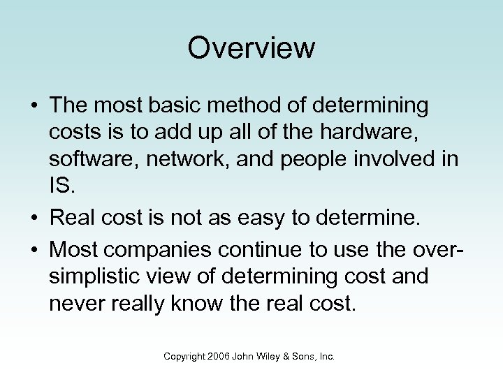 Overview • The most basic method of determining costs is to add up all