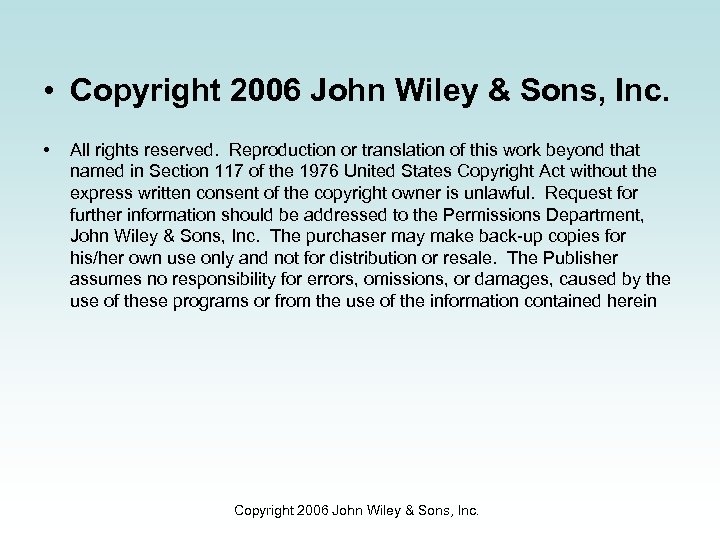  • Copyright 2006 John Wiley & Sons, Inc. • All rights reserved. Reproduction