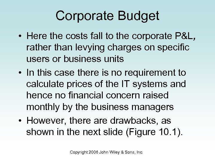 Corporate Budget • Here the costs fall to the corporate P&L, rather than levying