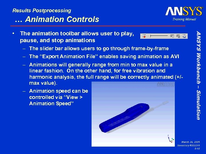 Results Postprocessing … Animation Controls Training Manual – The slider bar allows users to
