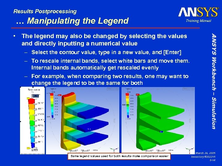 Results Postprocessing … Manipulating the Legend Training Manual – Select the contour value, type
