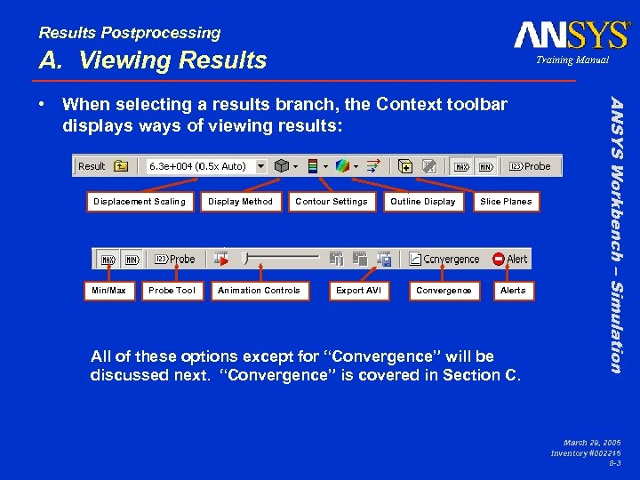 Results Postprocessing A. Viewing Results Training Manual Displacement Scaling Min/Max Probe Tool Display Method