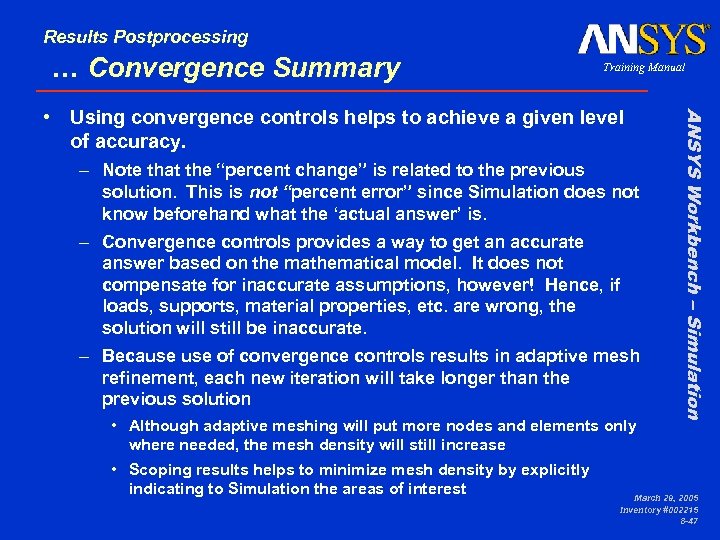 Results Postprocessing … Convergence Summary Training Manual – Note that the “percent change” is