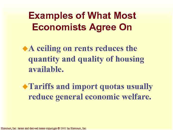 Examples of What Most Economists Agree On u. A ceiling on rents reduces the