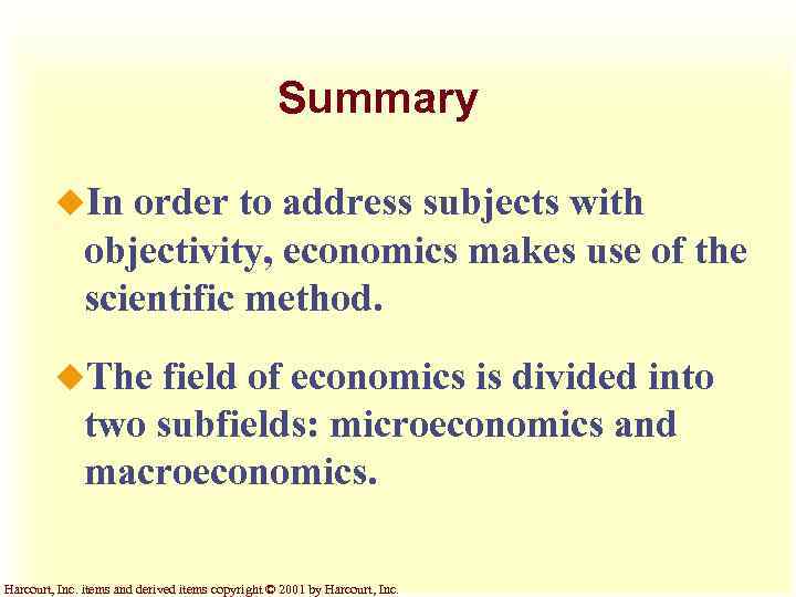 Summary u. In order to address subjects with objectivity, economics makes use of the