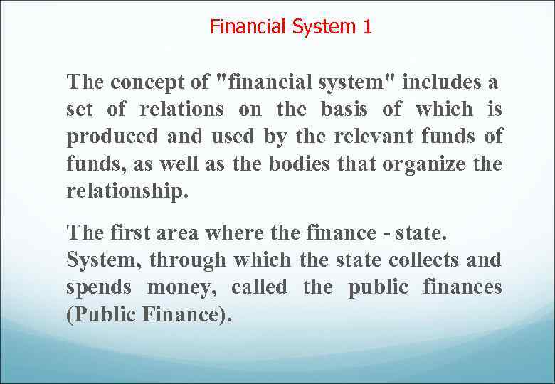 Financial System 1 The concept of 