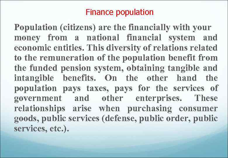 Finance population Population (citizens) are the financially with your money from a national financial
