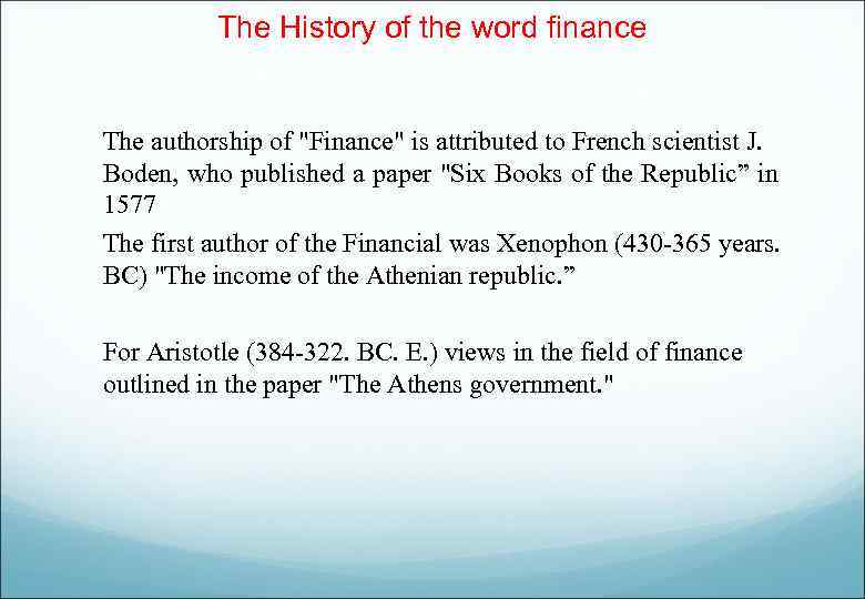 The History of the word finance The authorship of 