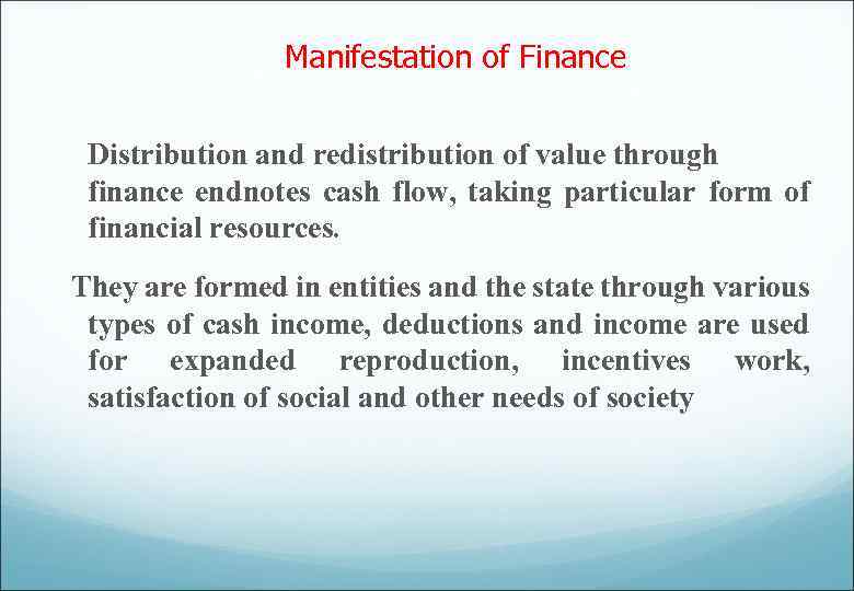 Manifestation of Finance Distribution and redistribution of value through finance endnotes cash flow, taking