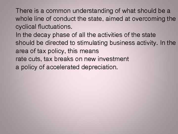 There is a common understanding of what should be a whole line of conduct