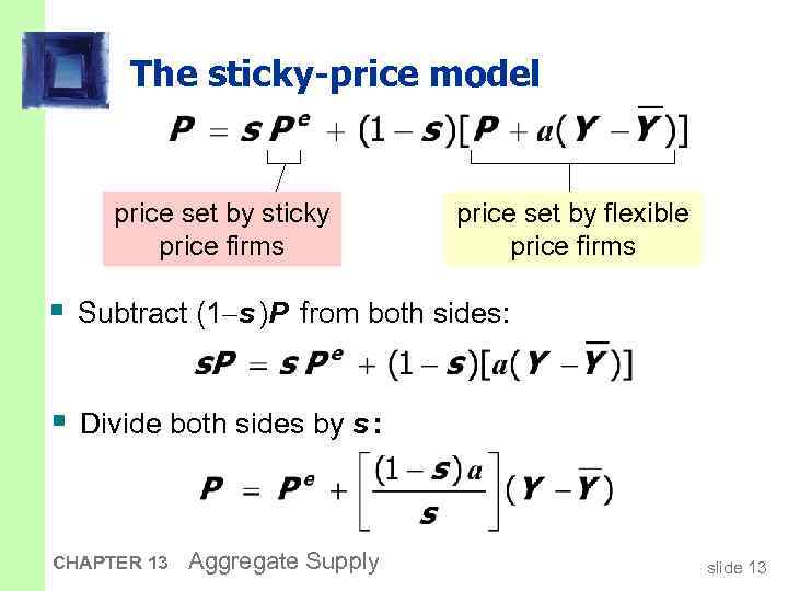 The sticky-price model price set by sticky price firms price set by flexible price