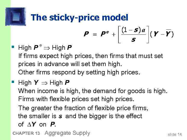 The sticky-price model e § High P If firms expect high prices, then firms