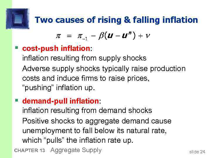 Two causes of rising & falling inflation § cost-push inflation: inflation resulting from supply