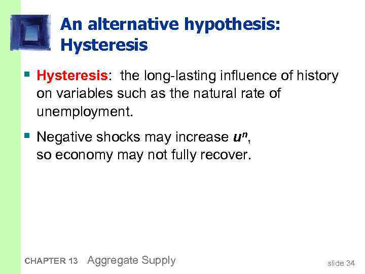 An alternative hypothesis: Hysteresis § Hysteresis: the long-lasting influence of history on variables such