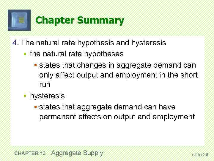 Chapter Summary 4. The natural rate hypothesis and hysteresis § the natural rate hypotheses