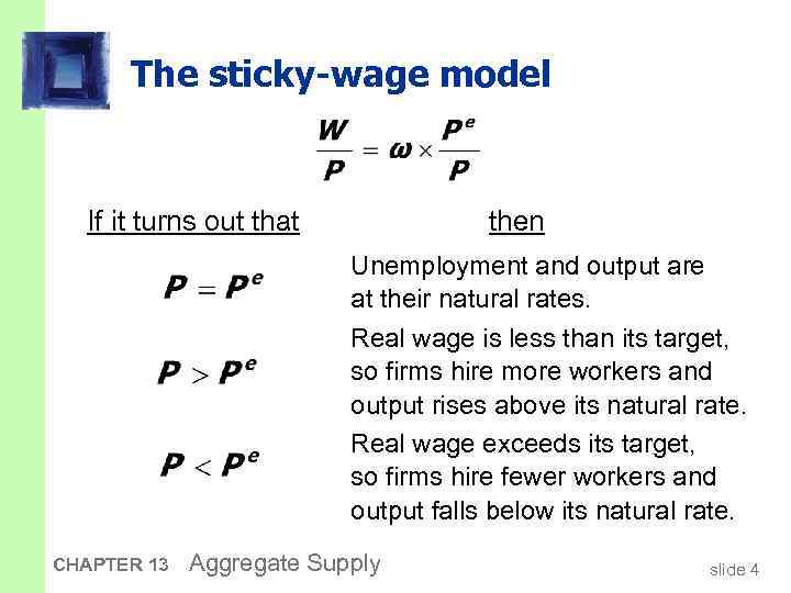 The sticky-wage model If it turns out that then Unemployment and output are at