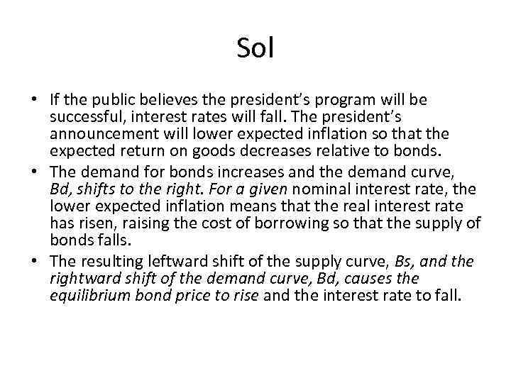 Sol • If the public believes the president’s program will be successful, interest rates