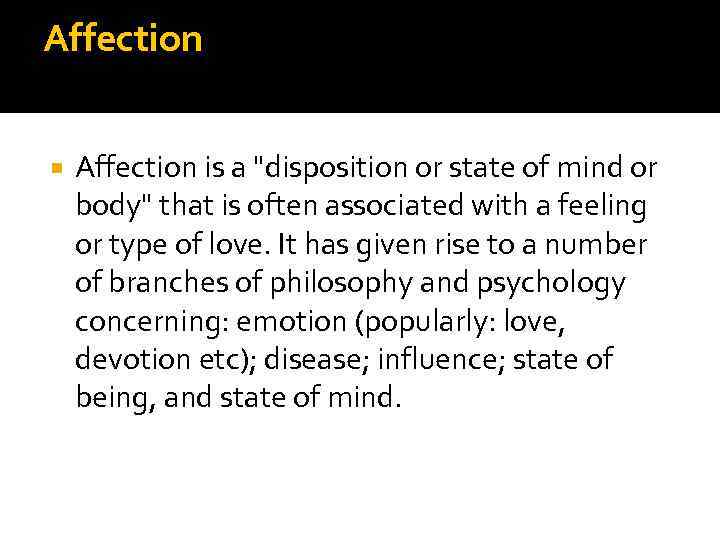 Affection is a "disposition or state of mind or body" that is often associated