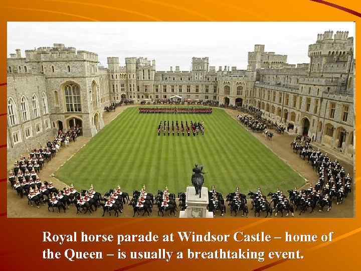 Royal horse parade at Windsor Castle – home of the Queen – is usually