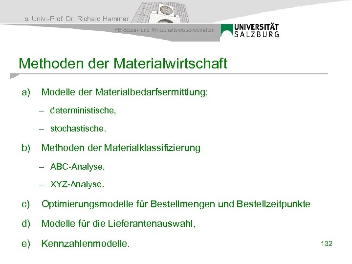 o. Univ. -Prof. Dr. Richard Hammer FB Sozial- und Wirtschaftswissenschaften Methoden der Materialwirtschaft a)