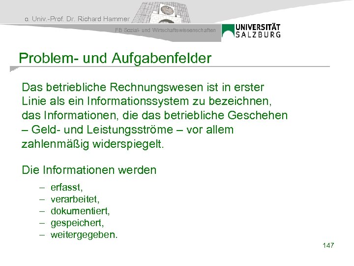 o. Univ. -Prof. Dr. Richard Hammer FB Sozial- und Wirtschaftswissenschaften Problem- und Aufgabenfelder Das