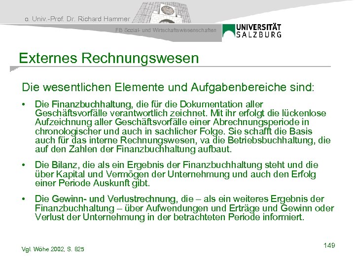 o. Univ. -Prof. Dr. Richard Hammer FB Sozial- und Wirtschaftswissenschaften Externes Rechnungswesen Die wesentlichen