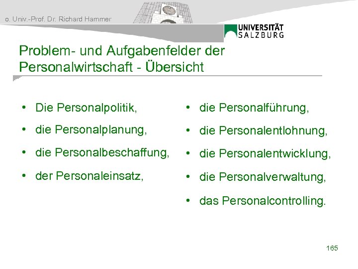 o. Univ. -Prof. Dr. Richard Hammer Problem- und Aufgabenfelder Personalwirtschaft - Übersicht • Die