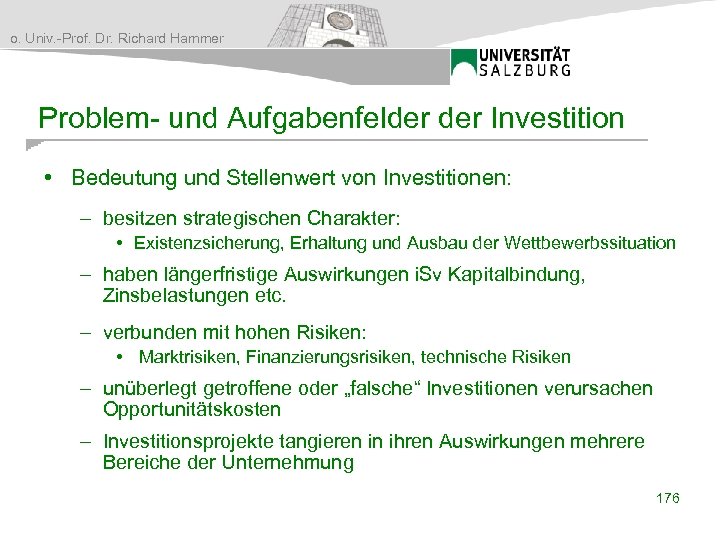 o. Univ. -Prof. Dr. Richard Hammer Problem- und Aufgabenfelder Investition • Bedeutung und Stellenwert