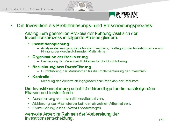 o. Univ. -Prof. Dr. Richard Hammer • Die Investition als Problemlösungs- und Entscheidungsprozess: –
