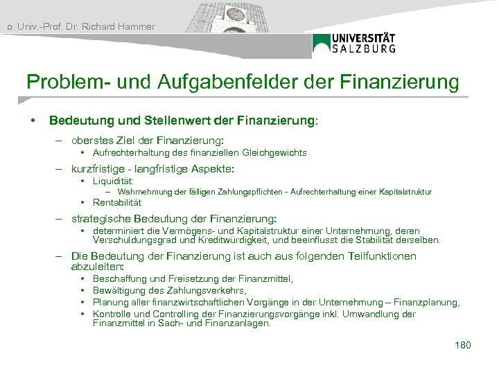 o. Univ. -Prof. Dr. Richard Hammer Problem- und Aufgabenfelder Finanzierung • Bedeutung und Stellenwert
