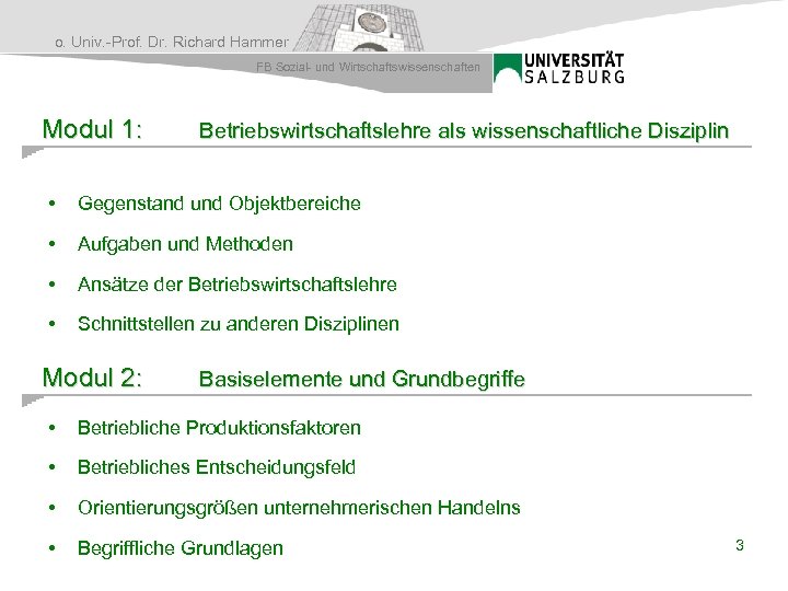o. Univ. -Prof. Dr. Richard Hammer FB Sozial- und Wirtschaftswissenschaften Modul 1: Betriebswirtschaftslehre als