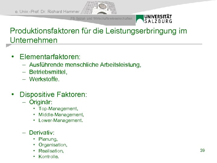 o. Univ. -Prof. Dr. Richard Hammer FB Sozial- und Wirtschaftswissenschaften Produktionsfaktoren für die Leistungserbringung