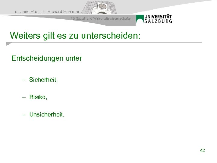 o. Univ. -Prof. Dr. Richard Hammer FB Sozial- und Wirtschaftswissenschaften Weiters gilt es zu
