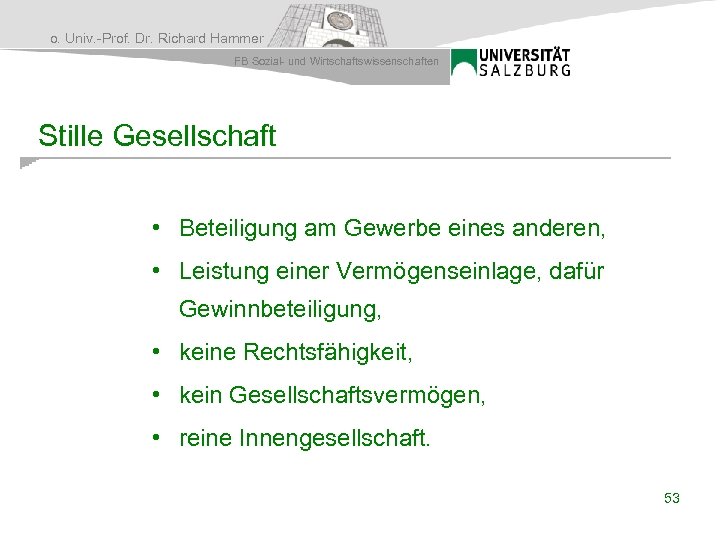 o. Univ. -Prof. Dr. Richard Hammer FB Sozial- und Wirtschaftswissenschaften Stille Gesellschaft • Beteiligung