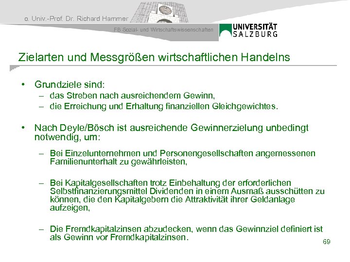 o. Univ. -Prof. Dr. Richard Hammer FB Sozial- und Wirtschaftswissenschaften Zielarten und Messgrößen wirtschaftlichen
