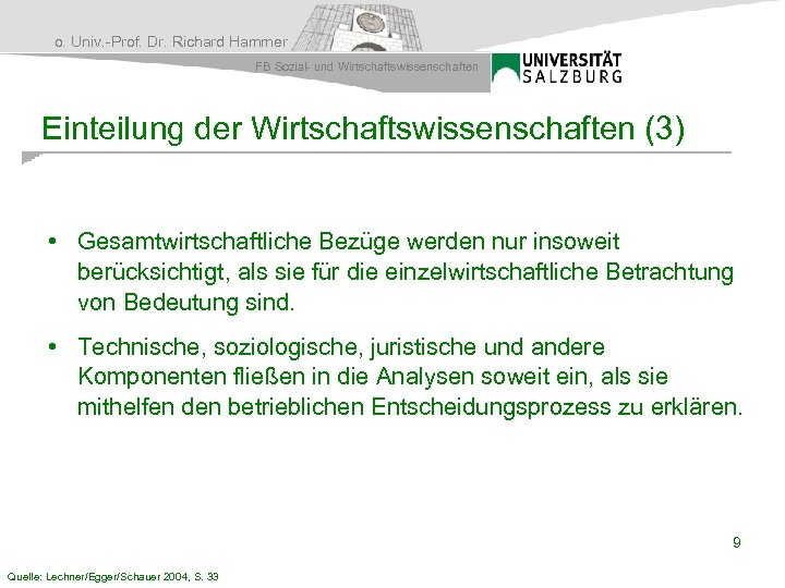 o. Univ. -Prof. Dr. Richard Hammer FB Sozial- und Wirtschaftswissenschaften Einteilung der Wirtschaftswissenschaften (3)