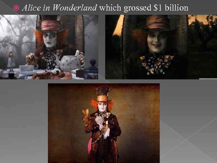  Alice in Wonderland which grossed $1 billion 