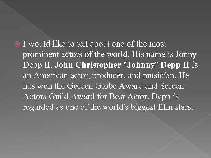  I would like to tell about one of the most prominent actors of