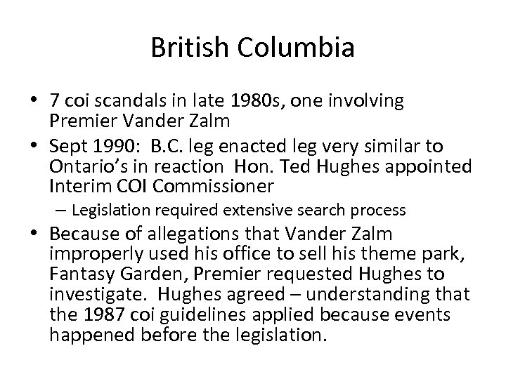 British Columbia • 7 coi scandals in late 1980 s, one involving Premier Vander
