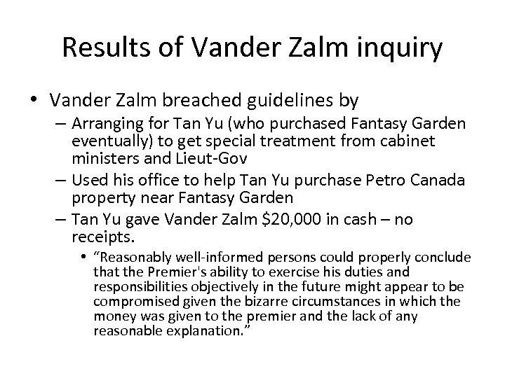 Results of Vander Zalm inquiry • Vander Zalm breached guidelines by – Arranging for