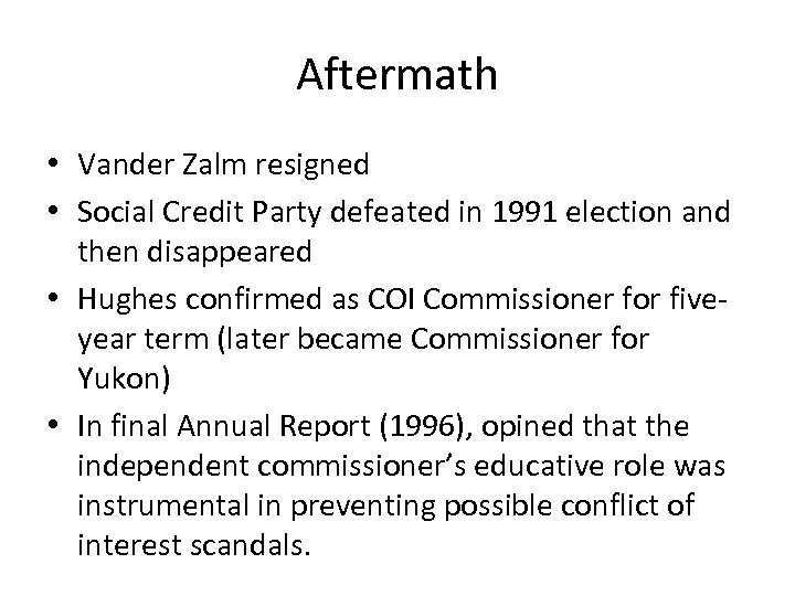 Aftermath • Vander Zalm resigned • Social Credit Party defeated in 1991 election and