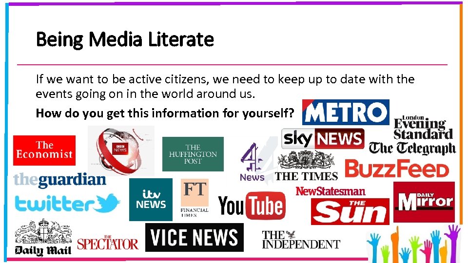 Being Media Literate If we want to be active citizens, we need to keep