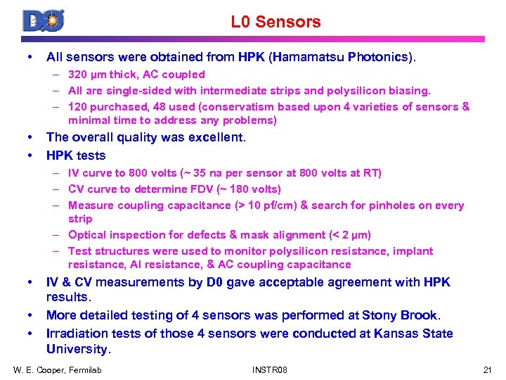 L 0 Sensors • All sensors were obtained from HPK (Hamamatsu Photonics). – 320