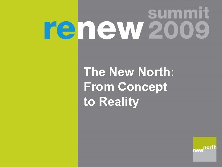 The New North: From Concept to Reality 