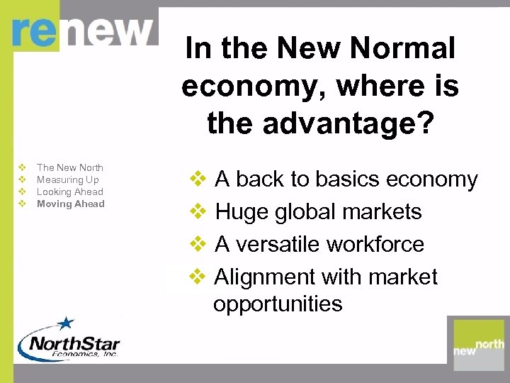 In the New Normal economy, where is the advantage? v v The New North