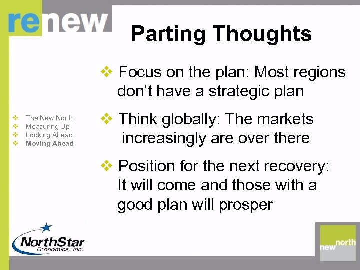 Parting Thoughts v Focus on the plan: Most regions don’t have a strategic plan